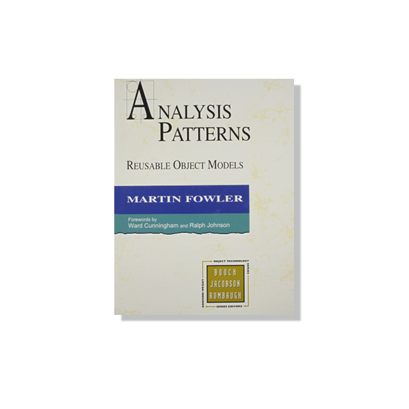 Analysis Patterns by Martin Fowler Analysis Patterns by Martin Fowler