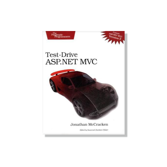 Test-Drive ASP .NET MVC by Jonathan McCracken Test-Drive ASP .NET MVC by Jonathan McCracken