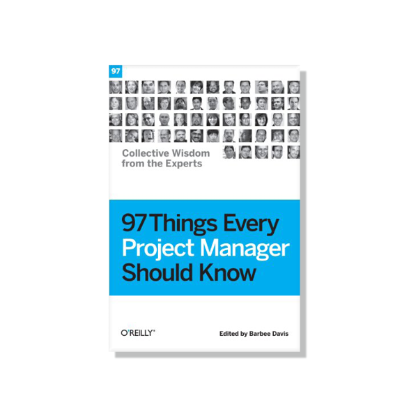 97 Things Every Project Manager Should Know Contributors: Adrian Wible, Anupam Kundu, Joe Zenevitch, Neal Ford and Pat Kua 97 Things Every Project Manager Should Know Contributors: Adrian Wible, Anupam Kundu, Joe Zenevitch, Neal Ford and Pat Kua